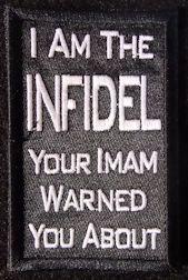 I Am The INFIDEL Your Iman Warned You About
