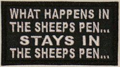 What Happens in the Sheep Pen...STAYS In the Sheep Pen What Happens in the Sheep Pen...STAYS In the Sheep Pen