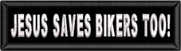 Jesus Saves Bikers Too Patch