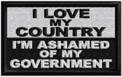 I Love My Country I'm Ashamed Of My Government